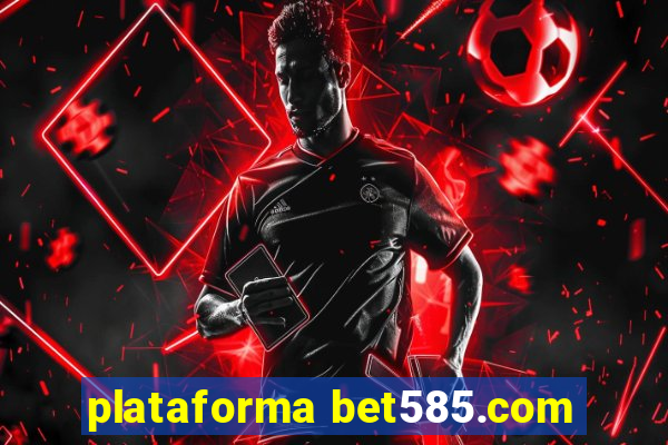 plataforma bet585.com